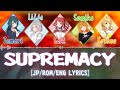 'SUPREMACY' - Hatsuboshi Gakuen Class 1-1 (1年1組) [ENG Color-Coded Lyrics / パート分け]【学マス / GAKUMAS】