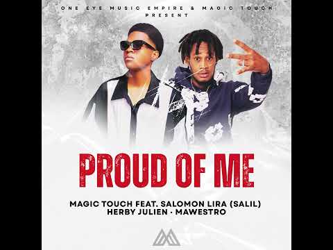 Proud of Me - Magic Touch Feat Salil , Herby Julien, Mawestro (Official Audio)