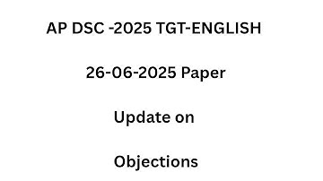#apdsc  AP DSC TGT ENGLISH 26-06-2025 Paper Objections Update