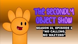 The Secondly Object Show | S21E2 | No Calling, No Waiting #bfdi #objectshow