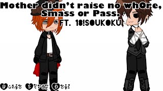 Mother didn’t raise no wh0re, smash or pass. | Ft. 18!Soukoku | BSD