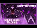 [Undertale Remix] Stormheart - Spider Dance Machine