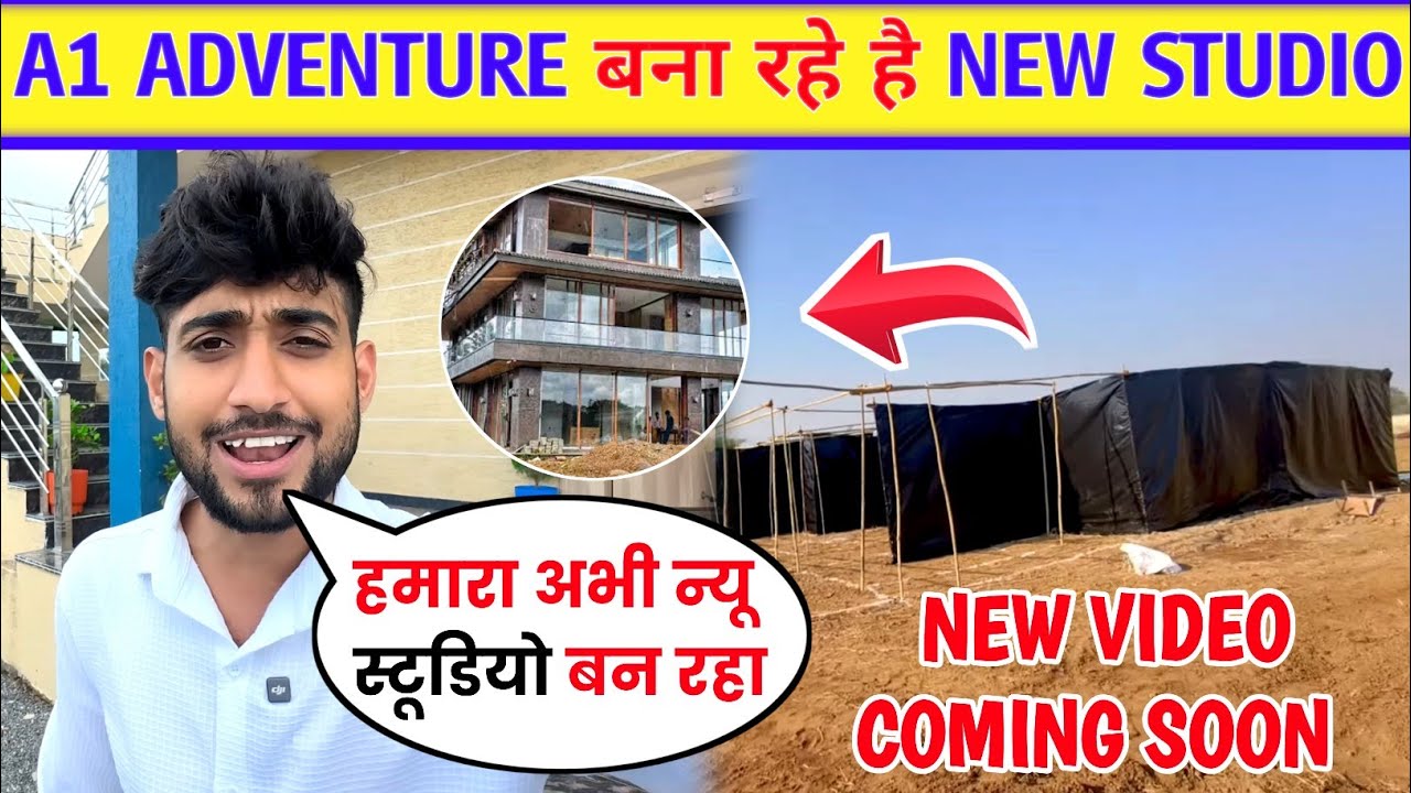 😳 A1 Adventure New Studio Coming Soon | Why A1 Adventure not uploading video |A1 Adventure New Video