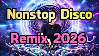 🔥 Nonstop Disco Remix 2026 | Best DJ Remix Mix | Bass Boosted Party Music | EDM Dance Hits