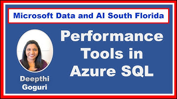 Performance tools in #AzureSQL #Database by Deepthi Goguri - #DataAISF