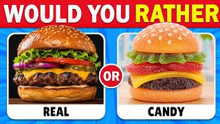 😋 Would You Rather....l 🥞🥘Real Food Vs Candy Edition 