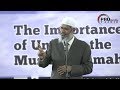 The importance of unity in the muslim ummah  dr zakir naik