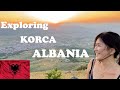 First TIME in Albania | Exploring KORÇË | SO Many THINGS To DO!!
