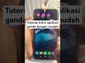 Tutorial bikin aplikasi ganda tanpa ribet  jangan lupa like dan subcribe #tutorial #tips #update