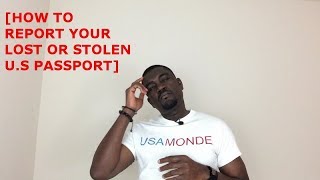 HOW TO REPORT YOUR LOST OR STOLEN U.S PASSPORT