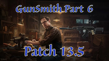 FAST Gunsmith part 6 | Patch 13.5