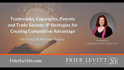 Trademarks, Copyrights, Patents and Trade Secrets: IP Strategies for Creating Competitive Advantage
