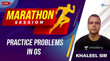 Practice Problems in OS | Marathon Session | GATE 2021 CSE Exam