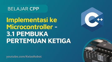 Belajar Dasar C++ | Board Microcontroller Arduino | 3.1 PEMBUKA PERTEMUAN KETIGA
