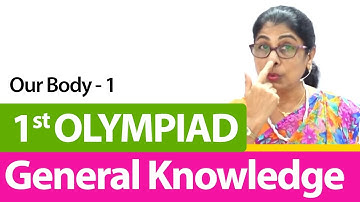 Our Body - 1 | International General Knowledge Olympiad | Basic GK for Class 1