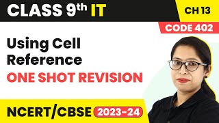 Using Cell Reference - One Shot Revision | Class 9 Information Technology Chapter 13 (Code 402)