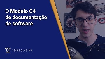 O Modelo C4 de documentação de software | Technologiká