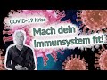 So stärkst du dein Immunsystem! Das körpereigene Corona Abwehrsystem