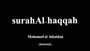 surah al-haqqah | Sheikh muhamed al luhaidan | سوره الحاقة |محمد اللحيدان