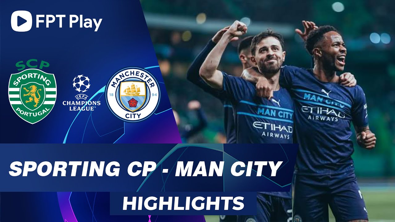 HIGHLIGHTS: SPORTING LISBON – MANCHESTER CITY | BUỔI DẠO CHƠI TRÊN ĐẤT BỒ ĐÀO NHA