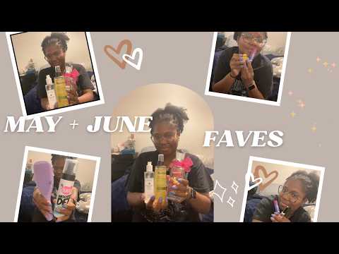 May + June Favorites| Skin, Hair, Body and More