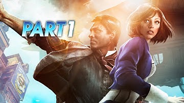 Bioshock Infinite Gameplay Walkthrough Part 1 No Commentary 1080P