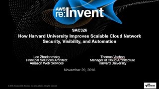 Celebrity AWS re:Invent 2016: How Harvard University Improves Scalable Cloud Network Security (SAC326) Wealth