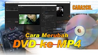 Cara2Ch Cara merubah / konversi / convert dari DVD ( *.VOB ) ke file MP4 #cara2ch