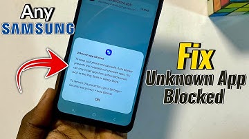 Fix Unknown App Blocked on Samsung Phone! 