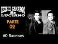 ZezéDiCamargo & Luciano   *** Parte 02 ***   60 Sucessos  (90's / 2000)