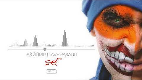 SEL - Aš Žiuriu Į Tave Pasauli (Official Audio)