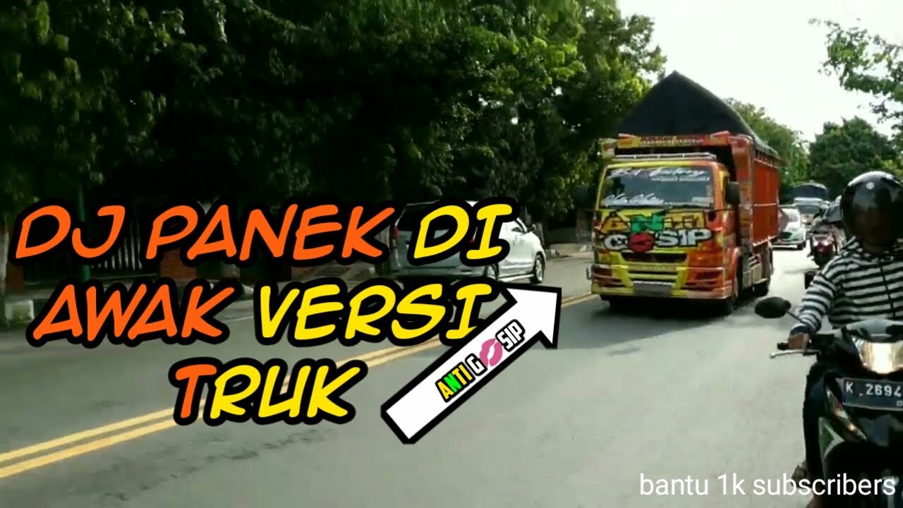  DJ  PANEK DI AWAK versi truk  ANTI  GOSIP  YouTube