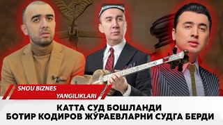 Катта суд Бошланди Ботир Кодиров Жураевларни судга бергди