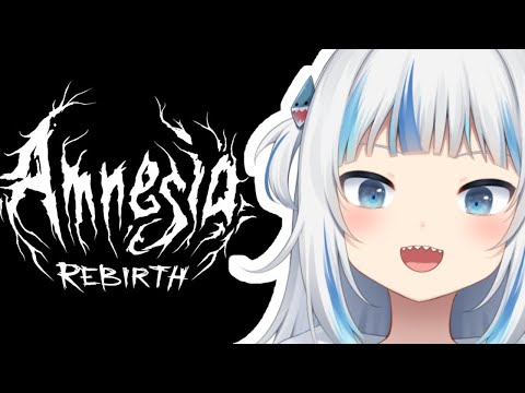 [AMNESIA REBIRTH] INTO THE DARKNESS WE GO! #GAWRGURA