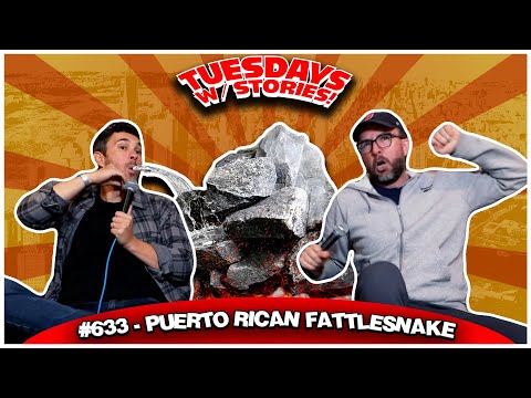 Puerto Rican Fattlesnake | Tuesdays With Stories #633 W/ Mark Normand & Joe List