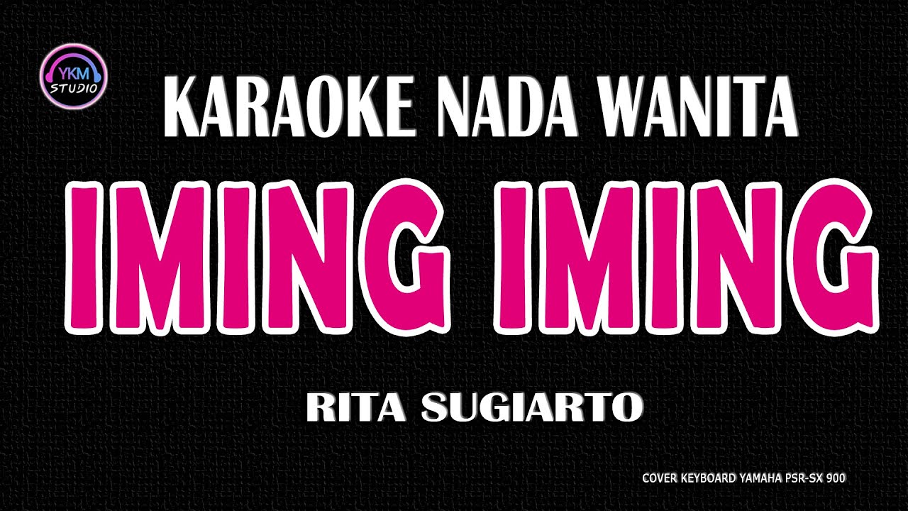 IMING IMING - Karaoke Nada Wanita ( RITA SUGIARTO )
