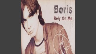 Watch Boris Rely On Me video