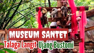 Seram.!! Museum Santet | di wisata Talaga Langit | Ujang Bustomi