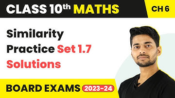 Similarity Practice Set 1.7 - Triangles | Class 10 Maths Chapter 6 | CBSE 2024-25