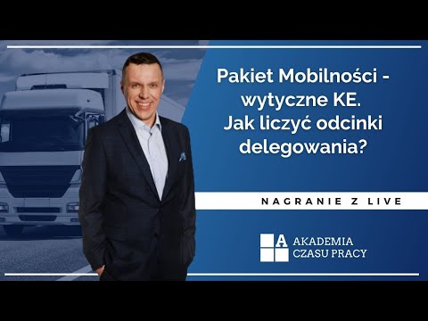 Pakiet Mobilności - wytyczne KE. Jak liczyć odcinki delegowania - przykłady 4Trans