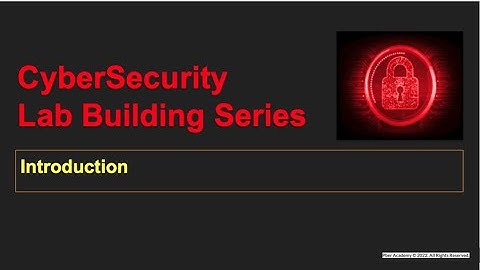 Introducing the Cyber Security Virtual Lab Building Series
