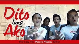 Dito Lang Ako : Wazzup Pilipinas Edition