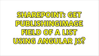 Sharepoint: Get PublishingImage field of a list using angular JS