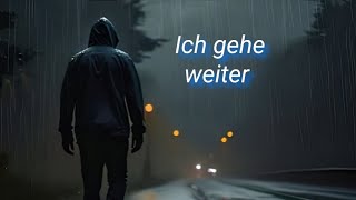 Ich gehe weiter  -  PS AI -Music ( emotional und gefühlvoll )