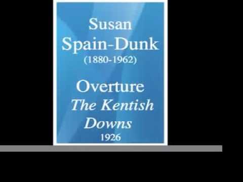 Susan Spain Dunk 1880 1962 Overture The Kentish Downs 1926