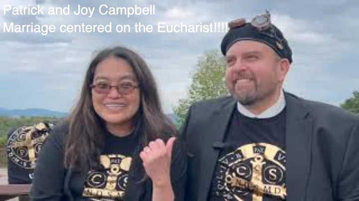 PATRICK AND JOY CAMPBELL- Eucharistic centered mar...