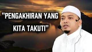 Tidak Penting Siapa Kita Hari Ini, Yang Penting Bagaimana Pengakhiran Kita Nanti~Ustaz Wadi Anuar