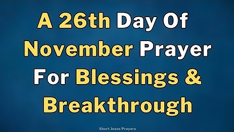26 November Wednesday Morning Prayer For Blessings And Breakthrough | Prayer To Start The Day