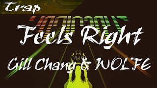 Gill Chang & WOLFE - Feels Right (Trap) | Audiosurf 2