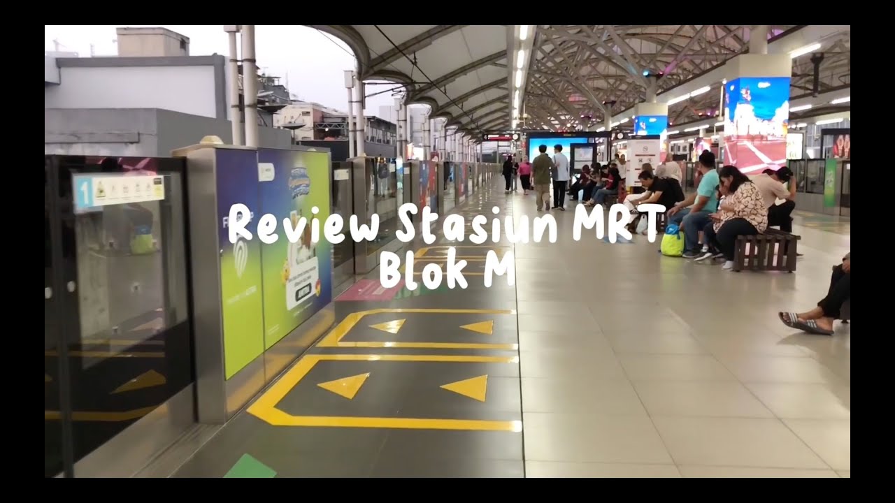 Praktis ! Bisa langsung masuk ke Blok M Plaza. Review Stasiun MRT Blok M mrt railways 